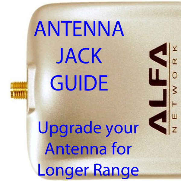 Antenna jack guide: Upgrade your antenna to greatly extend the signal range / distance